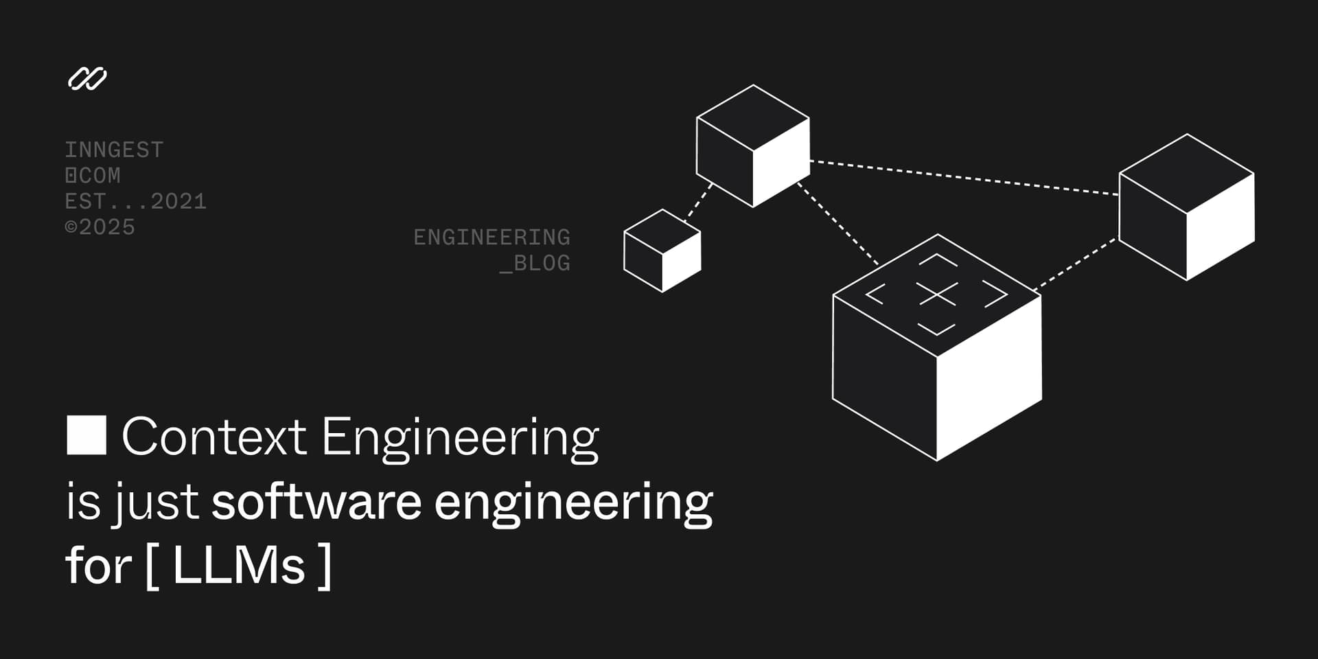 Featured image for Context engineering is just software engineering for LLMs blog post